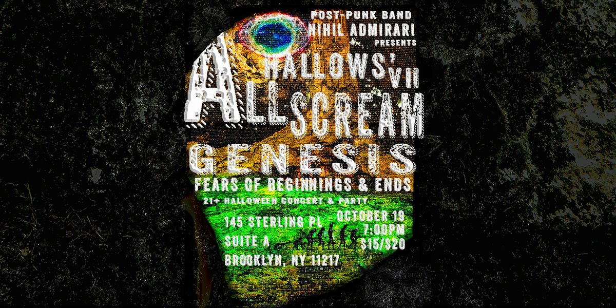 Nihil Admirari presents: All Hallows' Scream 7 - Genesis; Beginnings & Ends