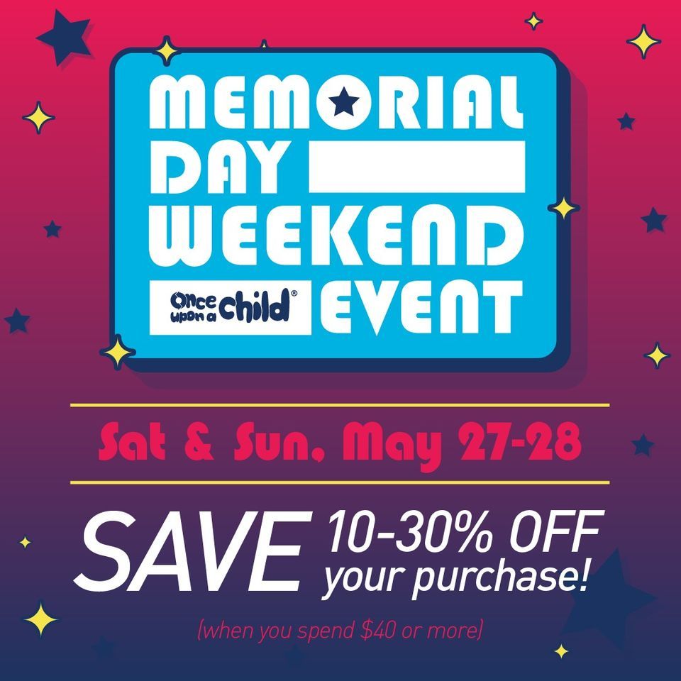 Memorial Day Weekend Event ?? Once Upon A Child Jacksonville NC