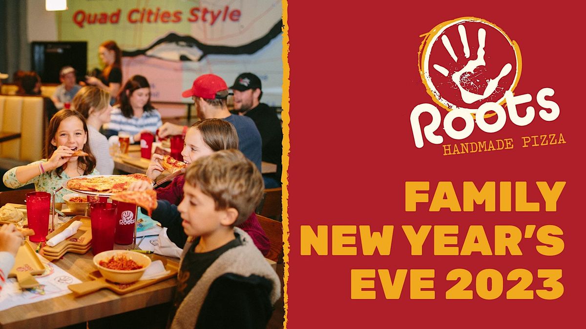 Family New Year's Eve at Roots Pizza - LINCOLN SQUARE