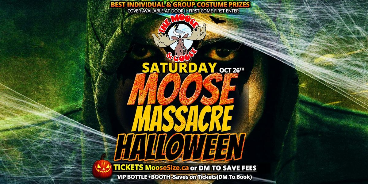 Moose Massacre Halloween Saturday