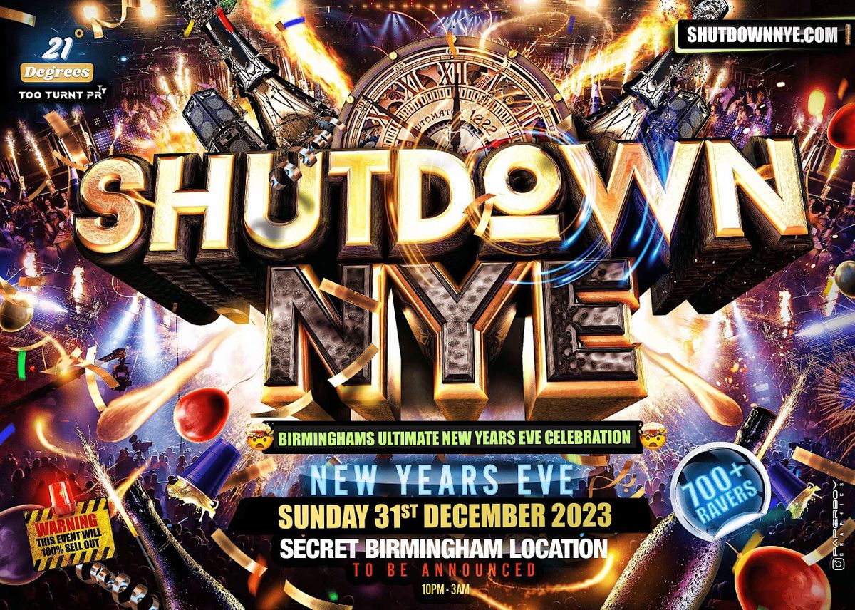 Shutdown NYE Birminghams ULTIMATE New Years Eve Celebration Secret Birmingham Venue