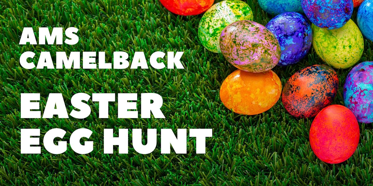 AMS Camelback Easter Egg Hunt