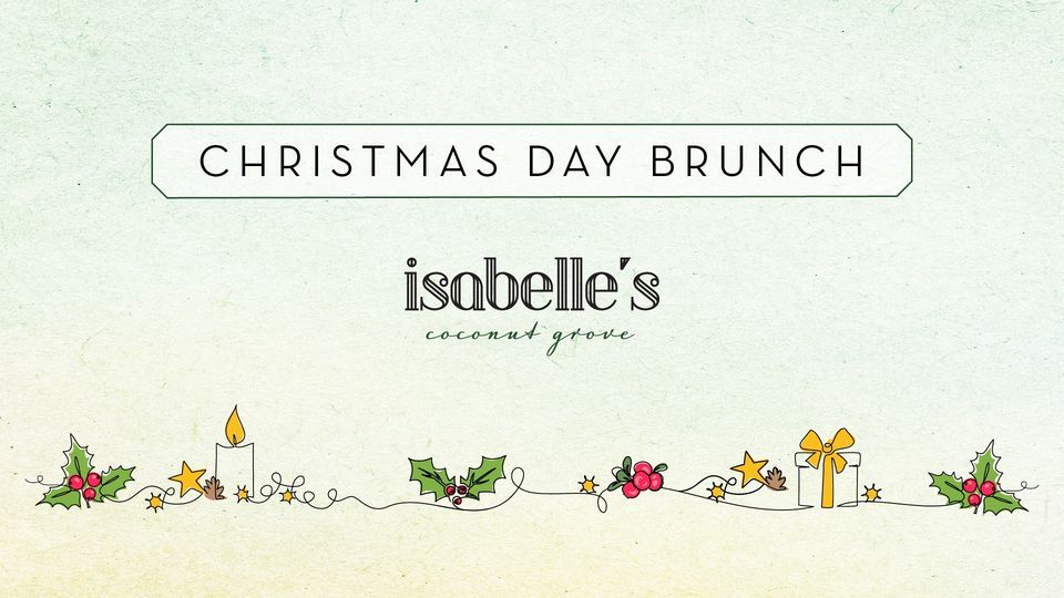 Christmas Day Brunch Isabelle's Coconut Grove, Miami, FL December