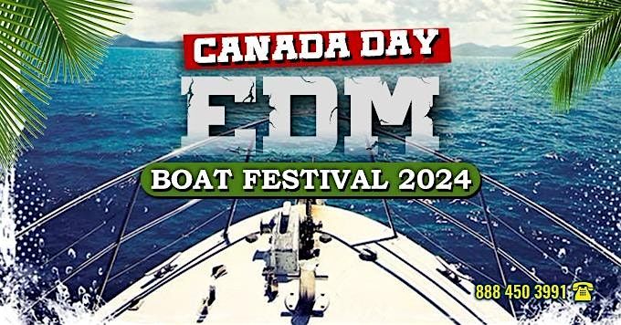 Canada Day EDM Boat Festival 2024: Electric Beats Take Over the Harbor!