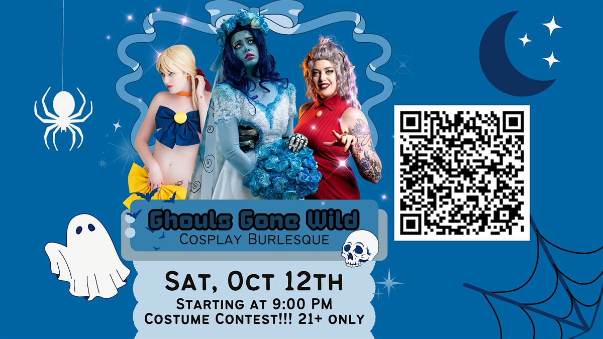 Ghouls Gone Wild - Cosplay Burlesque Show