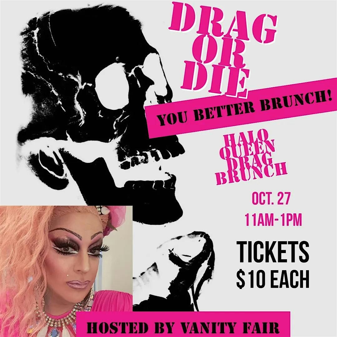 DRAG OR DIE!  You better Brunch!