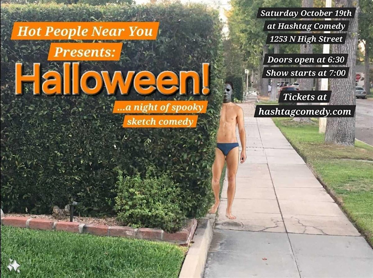 Hot People Near You Presents: Halloween! ...a night of spooky sketch comedy