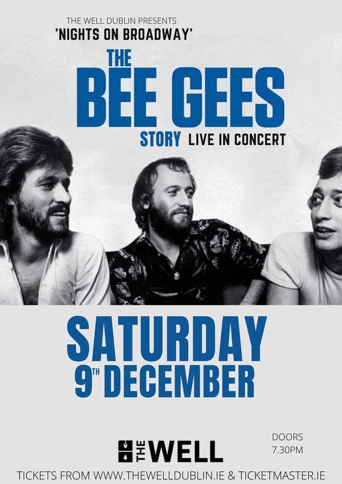 Nights on Broadway The Bee Gees Story Live in Concert The Well