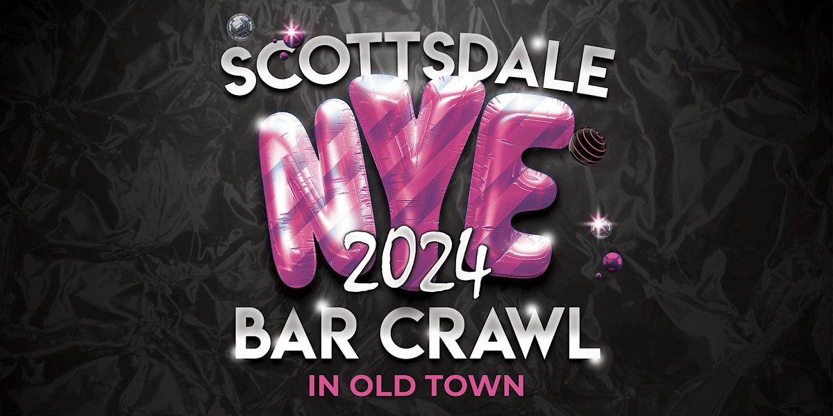 Scottsdale New Years Eve Bar Crawl Old Towns NYE Party! The BEST