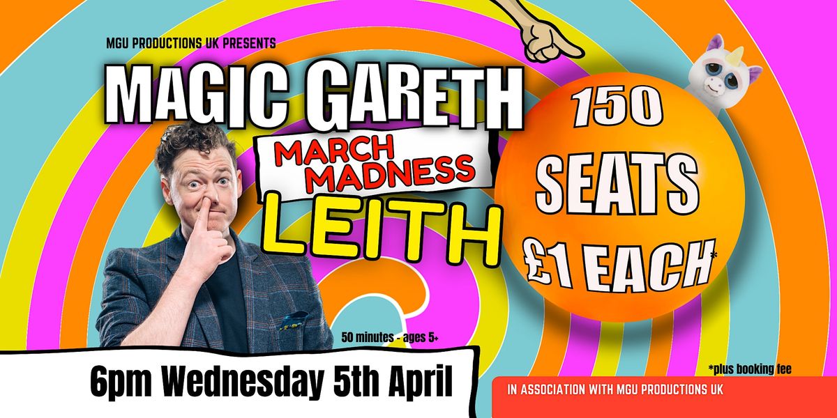 Magic Gareth's MARCH MADNESS Show: LEITH