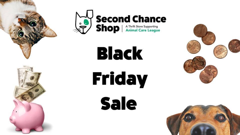 Black Friday at the 2nd Chance Shop! | Animal Care League's 2nd Chance  Shop, Oak Park, IL | November 25, 2022
