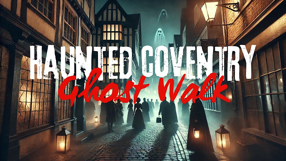 Haunted Coventry Ghost Walk