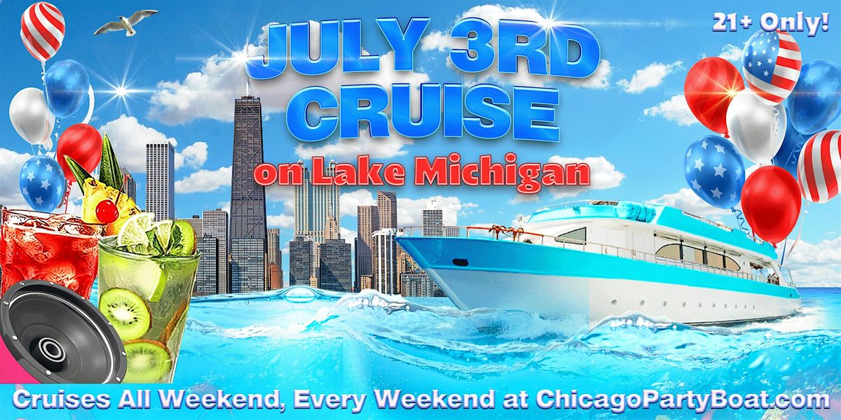 July 3rd Cruise on Lake Michigan | 21+ | Live DJ | Full Bar