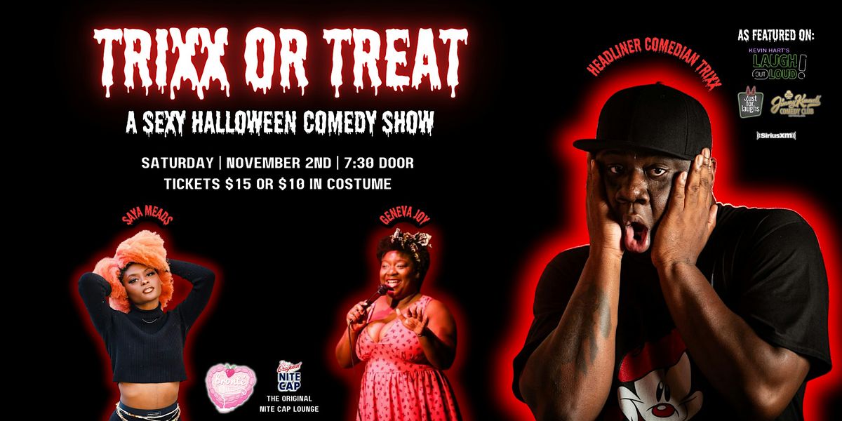 Trixx or Treat: A Sexy Halloween Comedy Show with Comedian Trixx