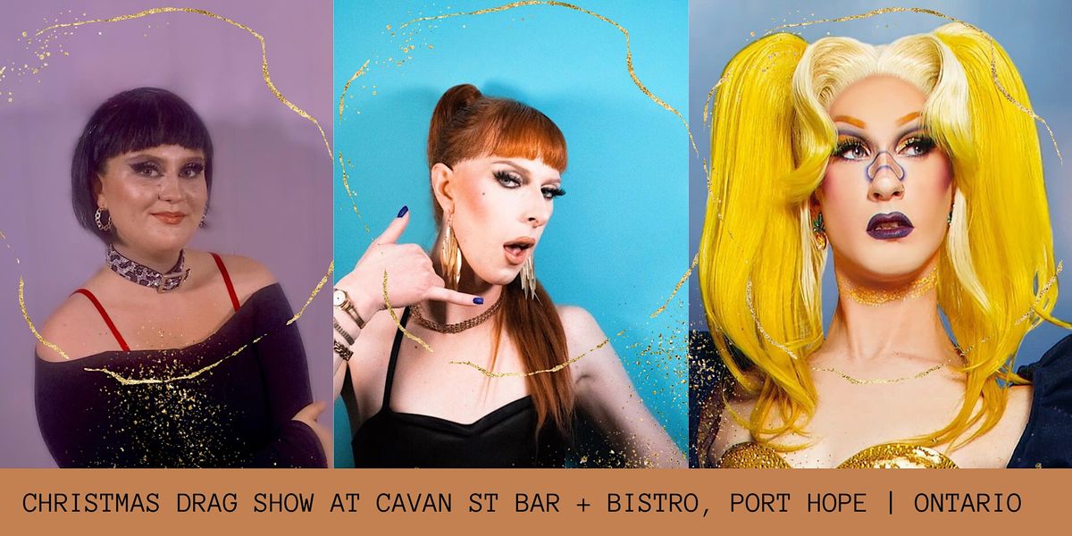 Christmas Drag Show 15 Cavan Street, Port Hope, ON, Canada December