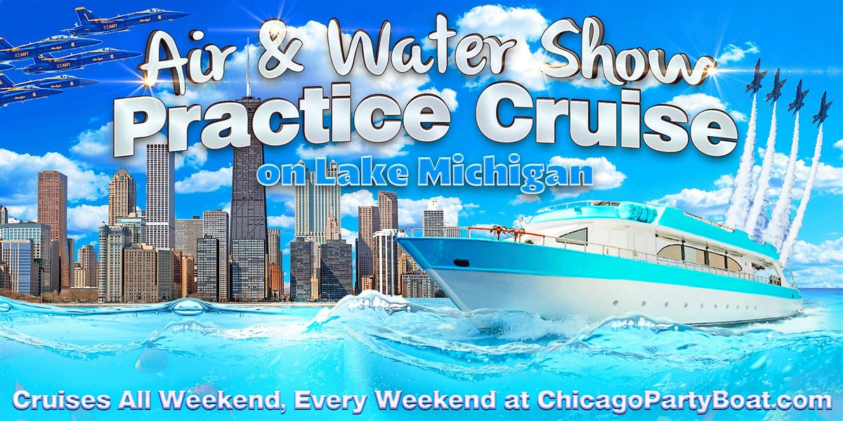 Air & Water Show Practice Cruise on Lake Michigan