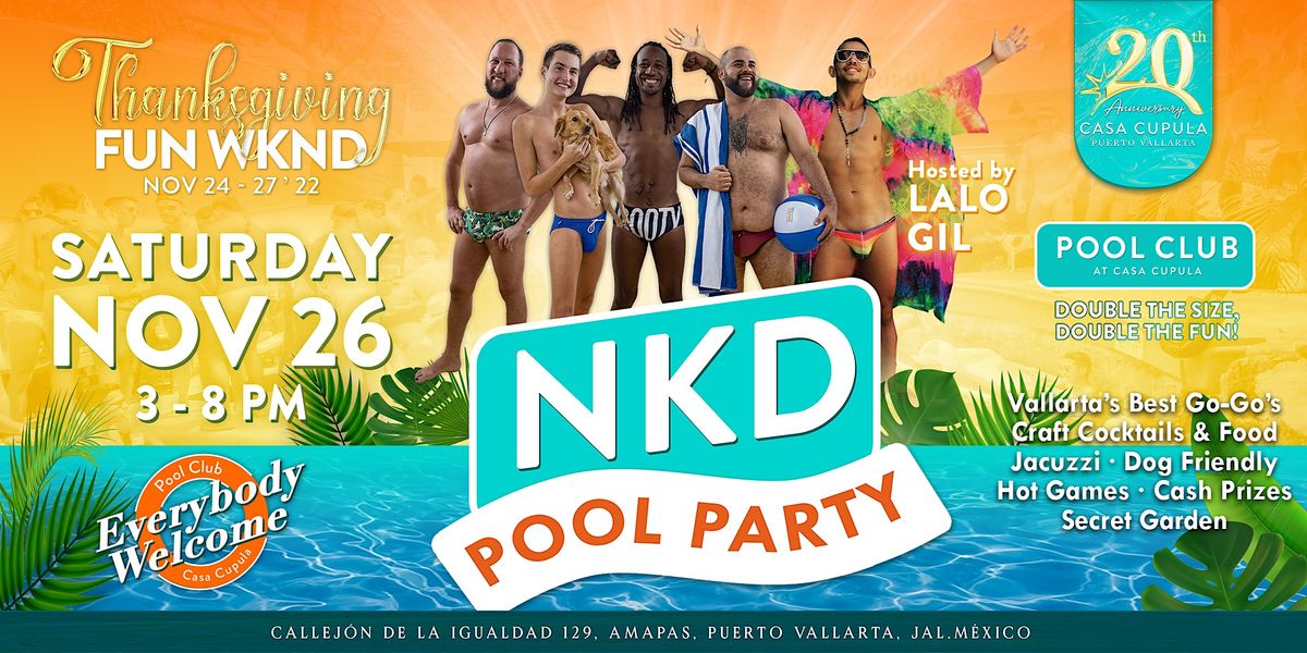 NKD Pool Party at Casa Cupula | Casa Cupula, Puerto Vallarta, JA | November  26, 2022