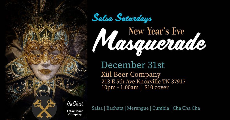 Salsa Saturdays New Years Eve Masquerade 213 E 5th Ave NE, Knoxville