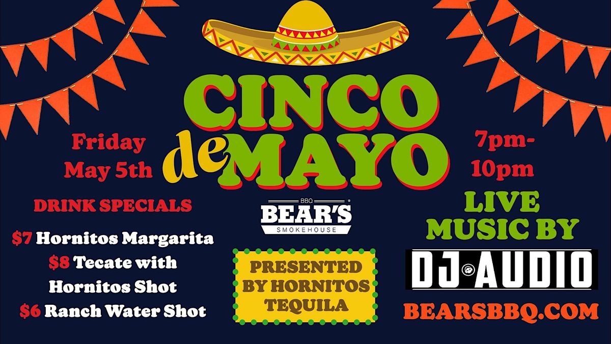 Cinco de Mayo Party with DJ Audio at Bears Smokehouse | Bear's ...