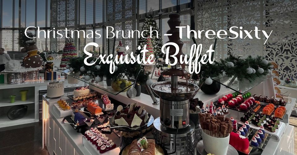 Christmas Day Brunch Threesixty All Day Dining, Amman, AM December