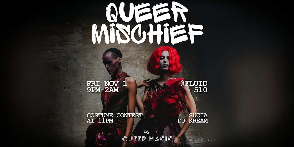 Queer Mischief | Nov 1 | Halloween