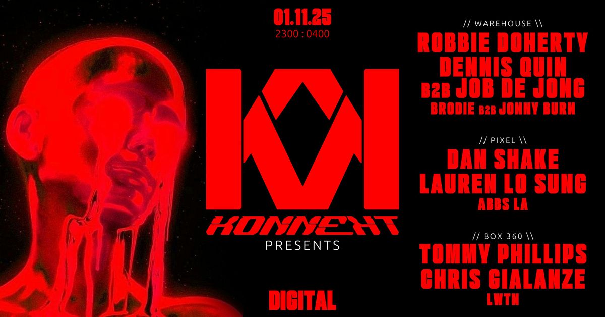 KONNEKT HALLOWEEN PRESENTS \ud83e\ude78 ROBBIE DOHERTY - JOB DE JONG b2b DENNIS QUIN - DAN SHAKE - LAUREN LO SUNG - TOMMY PHILLIPS - CHRIS GIALANZE | HALLOWEEN @ DIGITAL | 1ST NOVEMBER