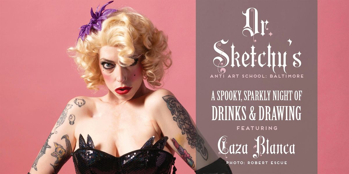 Dr. Sketchy's Baltimore feat. Caza Blanca (Burlesque Life Drawing)