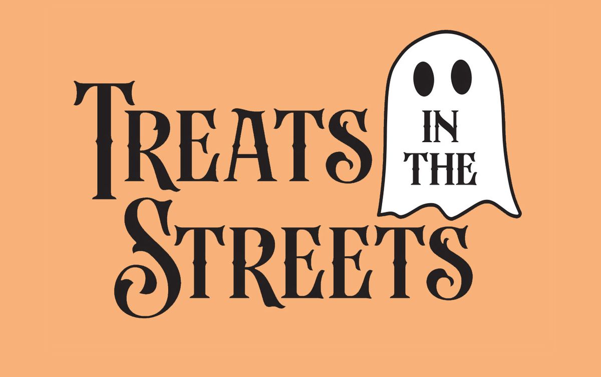 Treats in the Streets - Free admission!