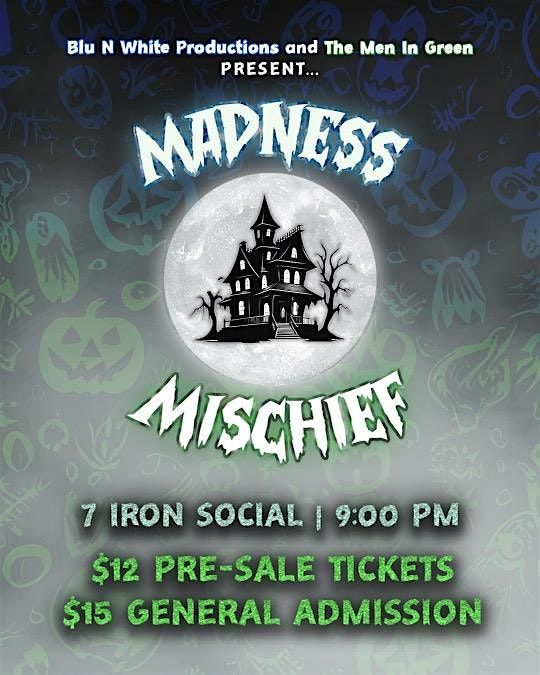 Blu N White Productions x Men in Green Present: MADNESS & MISCHIEF