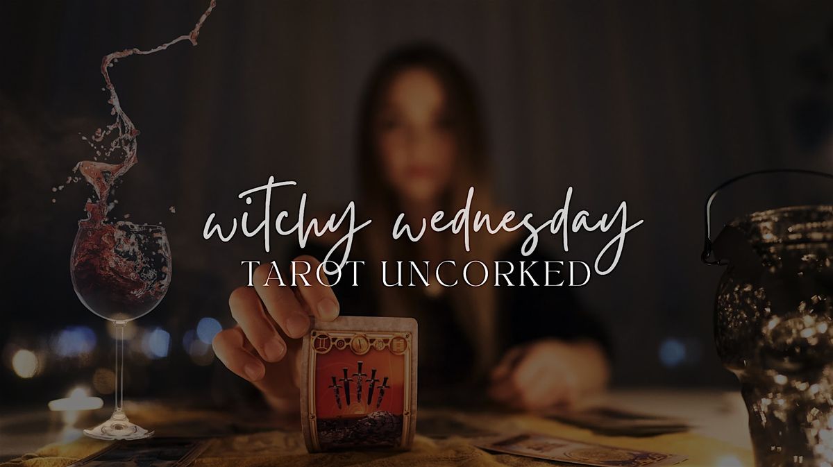 Witchy Wednesday: Tarot Uncorked