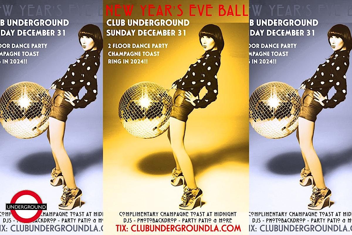 NEW YEARS EVE BALL 2024 {UNDERGROUND} 2 FLOOR DANCE PARTY DTLA The