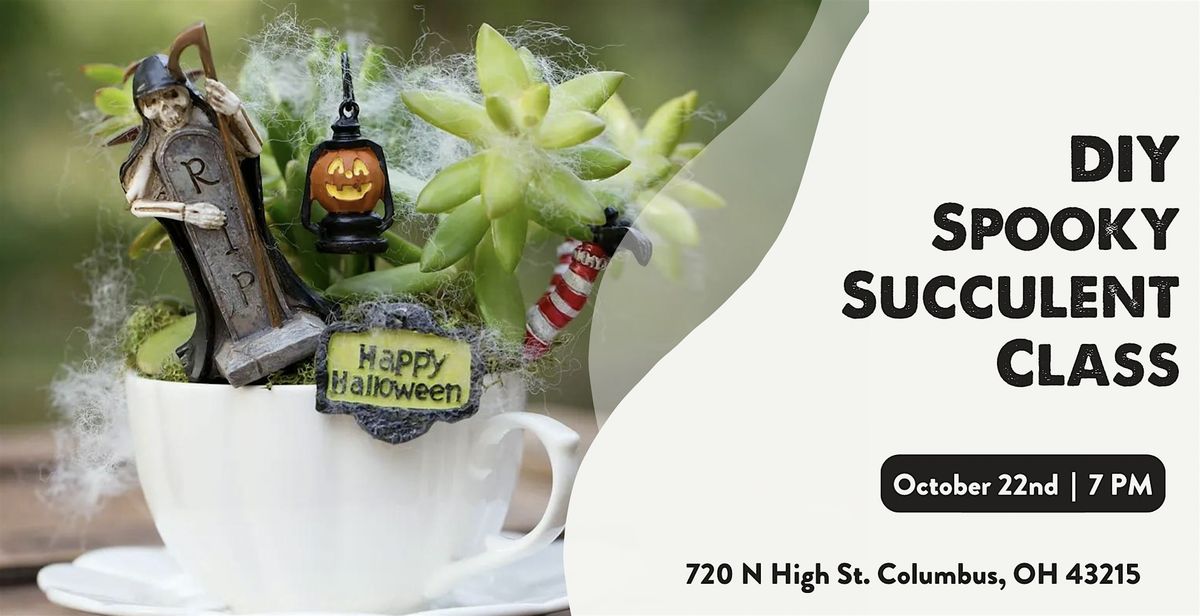 Halloween with us at our Fall Succulent  Event: at Town