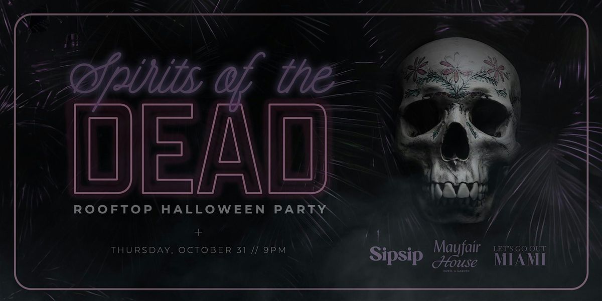 "Spirits of the Dead" Halloween Party at Sipsip