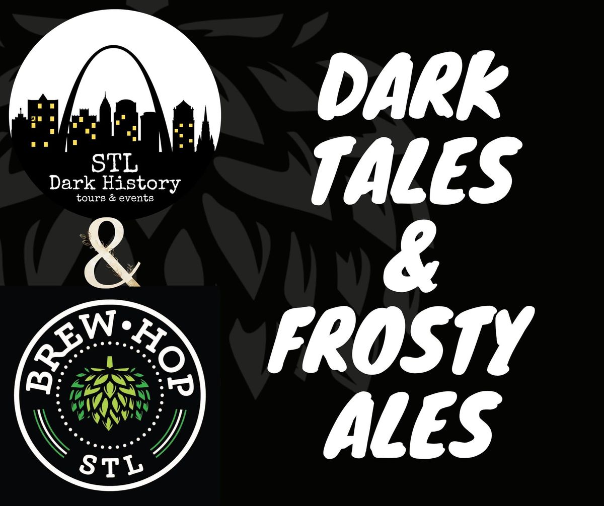 DARK TALES & FROSTY ALES - STL Dark History Tours and BrewHopSTL