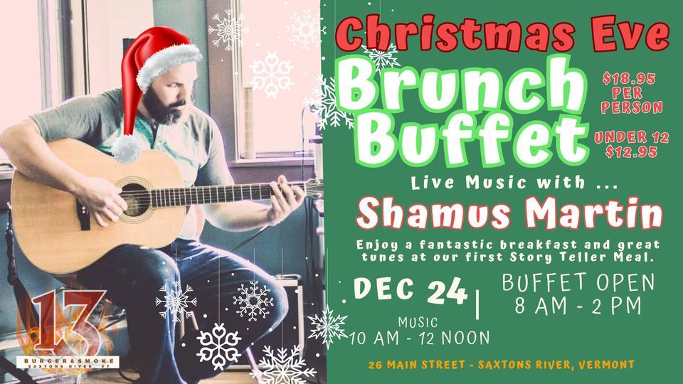Christmas Eve Storytellers Brunch Buffet with Shamus Martin 13 Burger