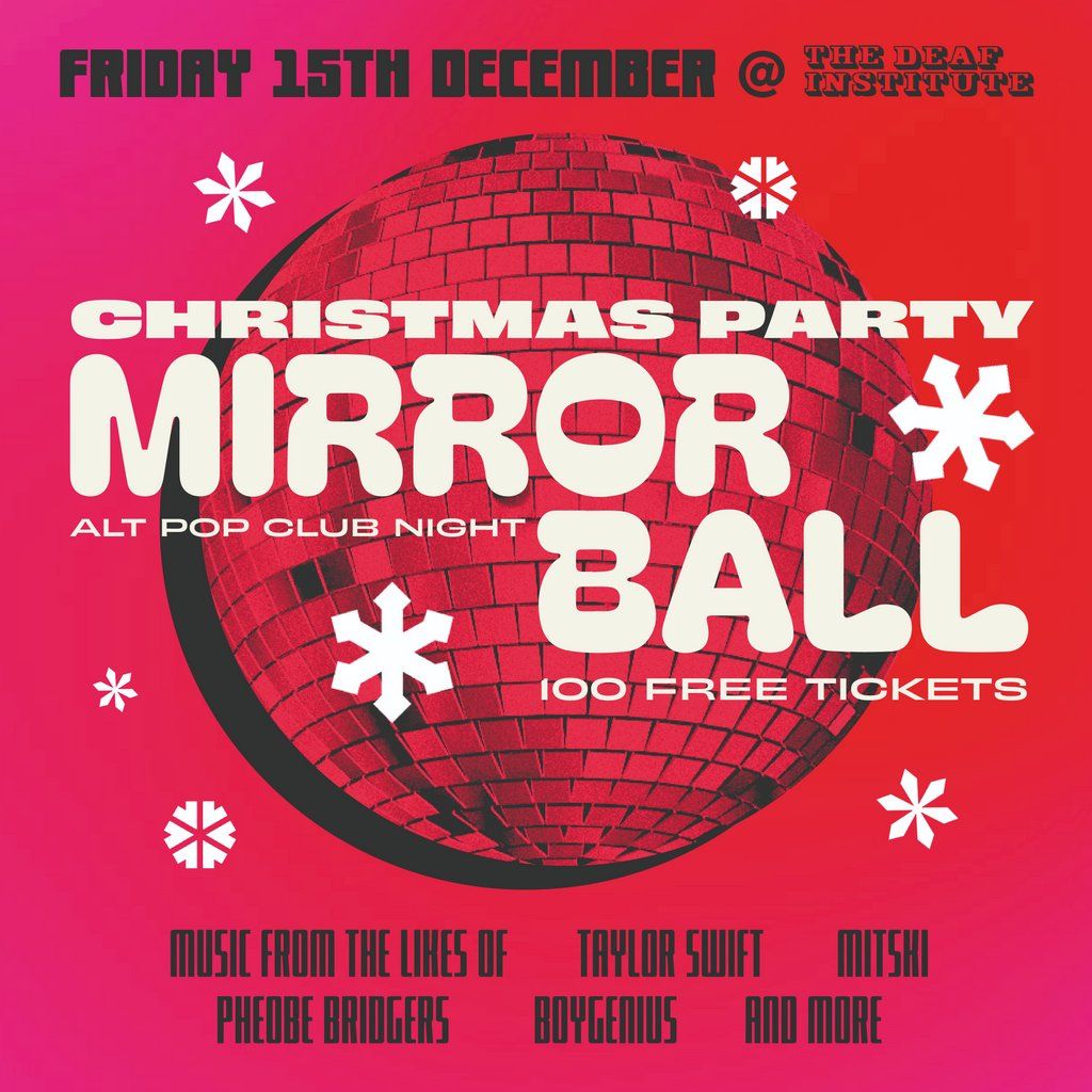 MIRRORBALL Christmas Party! The Deaf Institute, Manchester, EN