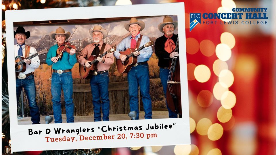 Bar D Wranglers 2023 Christmas Jubilee Community Concert Hall at Fort
