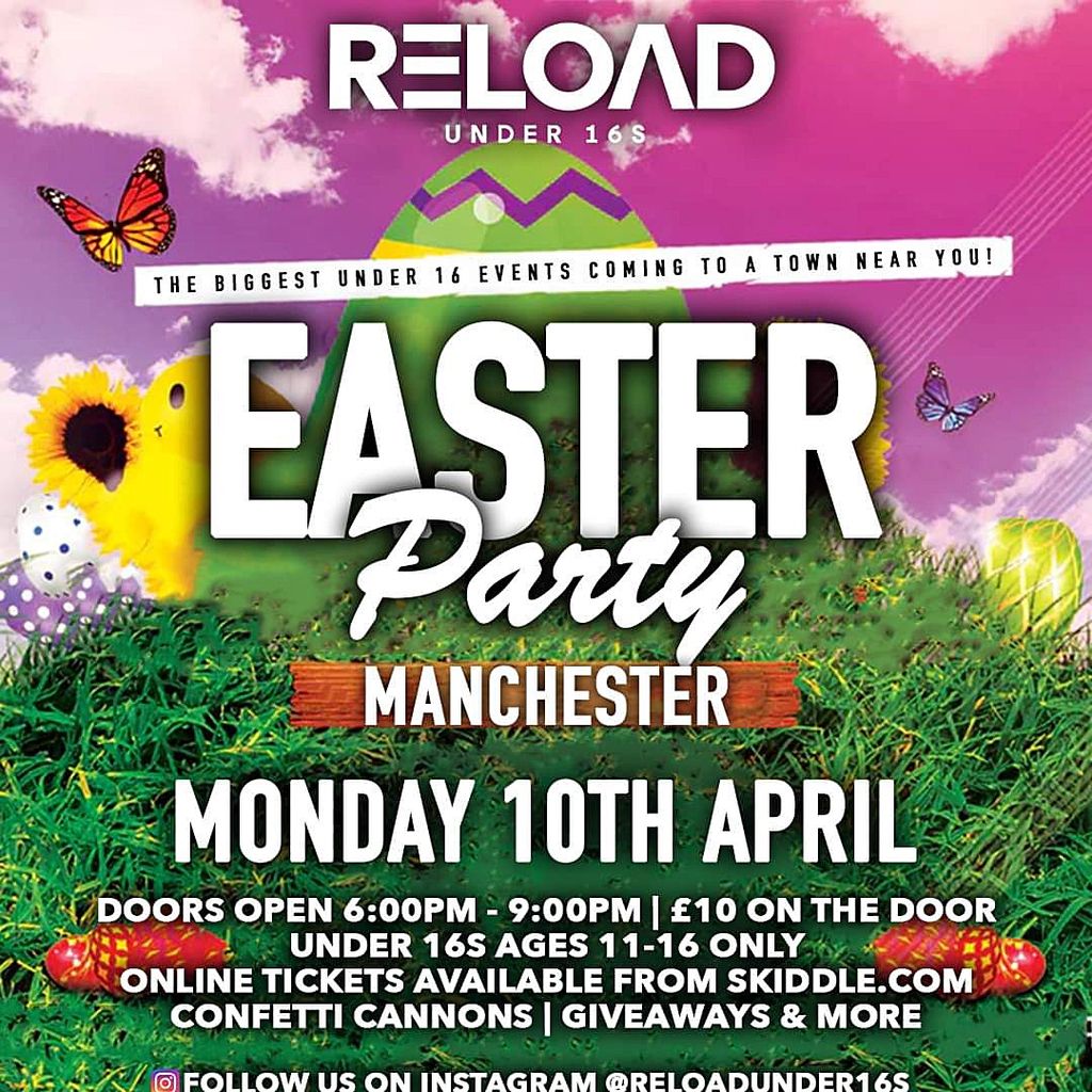 Reload Under 16s - Easter Party Manchester 