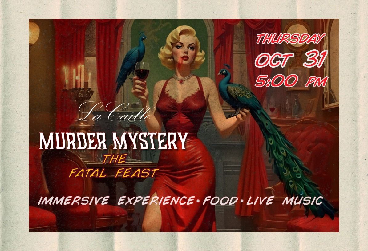 La Caille Murder Mystery: The Fatal Feast. 