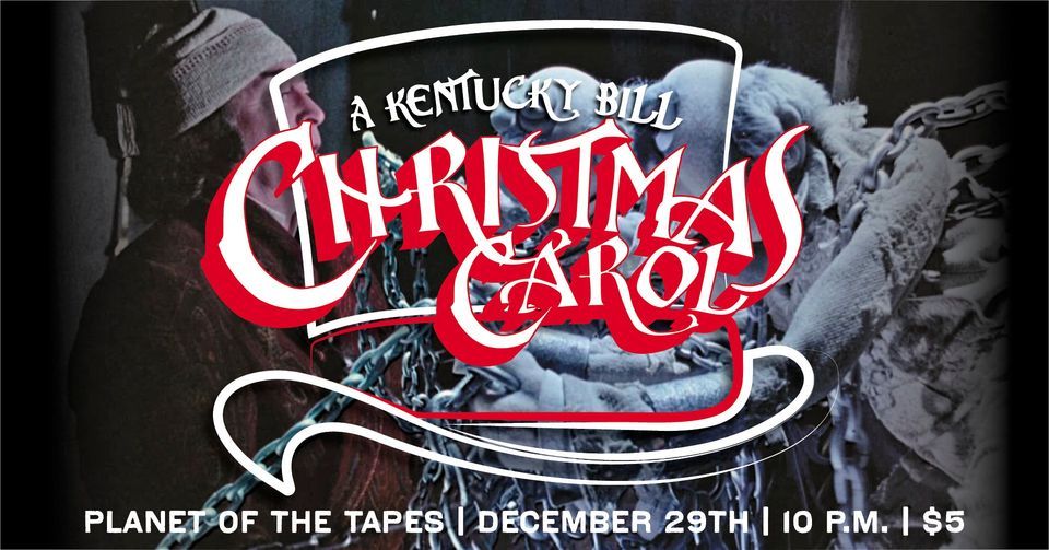 A Kentucky Bill Christmas Carol of the Tapes, Louisville, KY