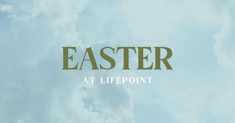 Easter at LifePoint Church