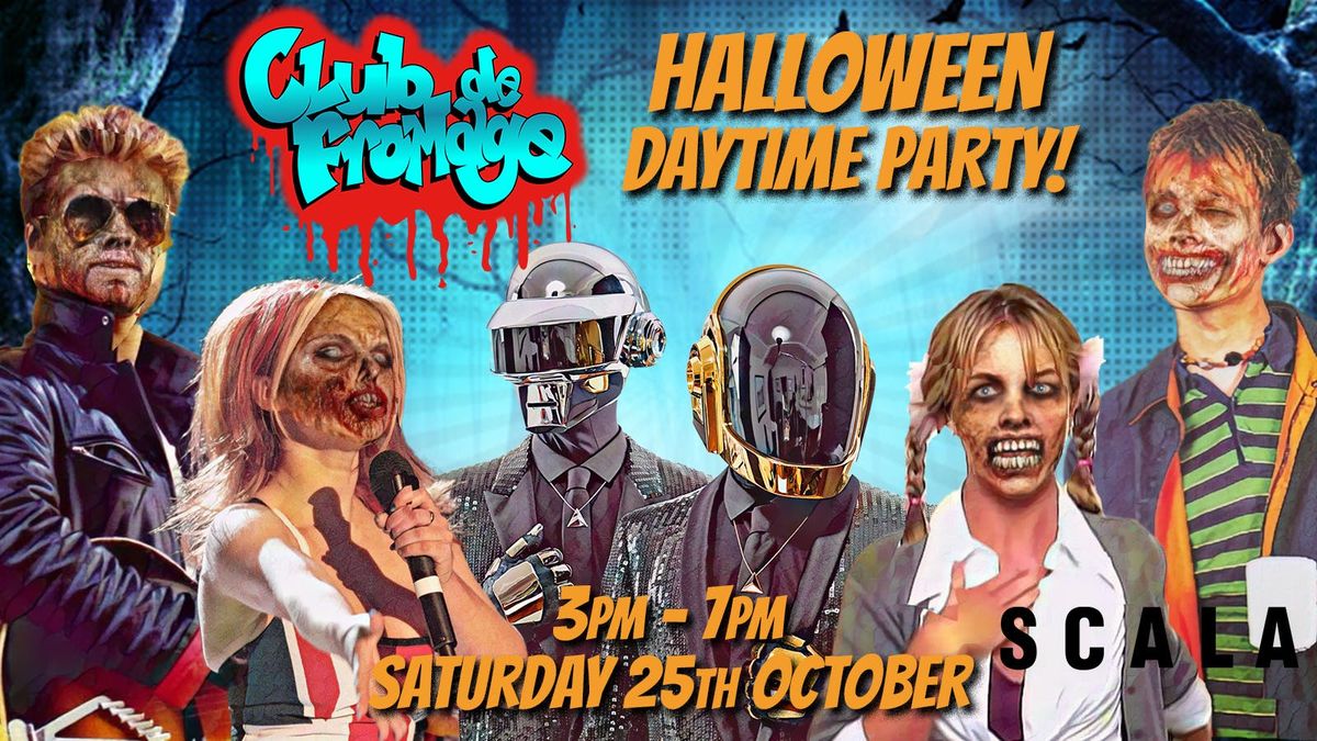 Club de Fromage - Over 30s Daytime Halloween Party, 3pm-7pm