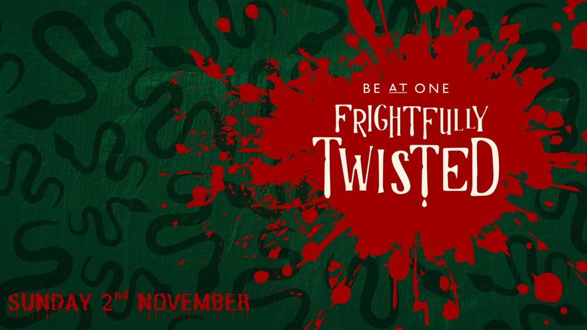 FRIGHTFULLY TWISTED - HALLOWEEN @ BE AT ONE MANCHESTER