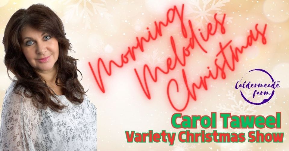 Morning Melodies Christmas with Carol Taweel Caldermeade Farm & Cafe