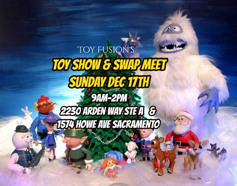 Christmas Toy Show & Swap Meet Arden Way, Rancho Cordova, CA