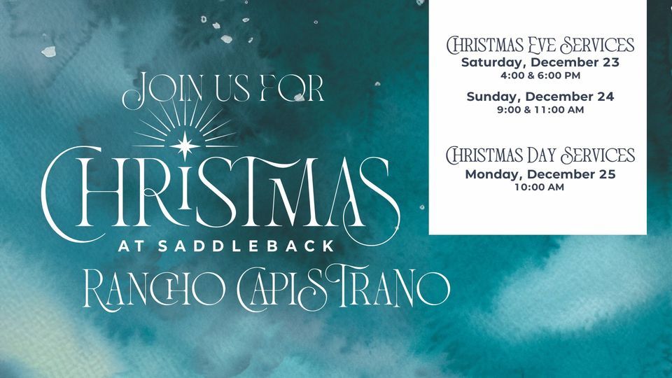 Christmas Service 12/24 9AM | Saddleback Church Rancho Capistrano, San ...