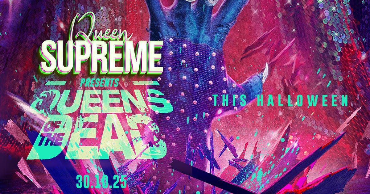 QUEEN SUPREME - QUEENS OF THE DEAD