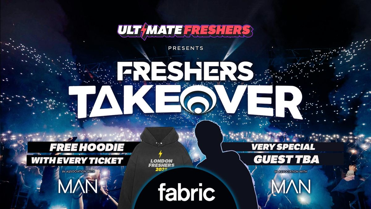 FRESHERS TAKEOVER @ FABRIC \u26a1 FREE Freshers Hoodie with Every Ticket! HUGE Artist TBA!