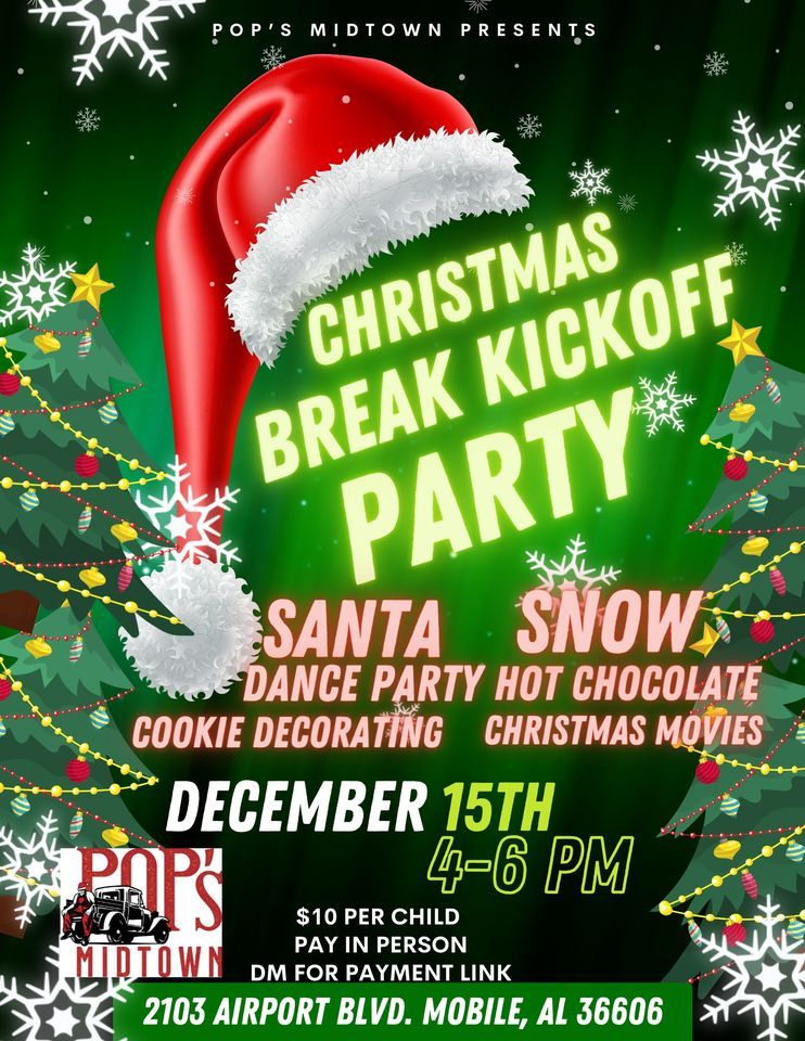 Christmas Break Kickoff Party Pop's Midtown, Mobile, AL December 15