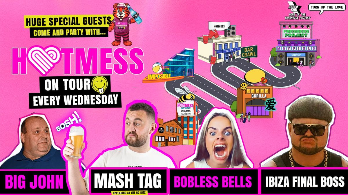 HOTMESS ON TOUR \ud83d\udc93 DIFFERENT VENUE, DIFFERENT ARTIST, DIFFERENT THEME EVER WEEK! \ud83c\udf79 Manchester's Most Loved student night is Back! 